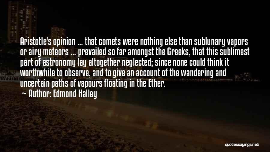 Aristotle Astronomy Quotes By Edmond Halley