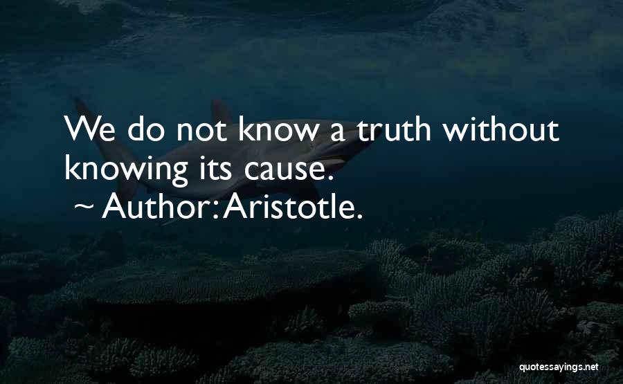 Aristotle Causes Quotes By Aristotle.
