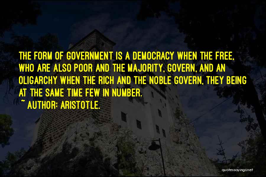 Aristotle Democracy And Oligarchy Quotes By Aristotle.