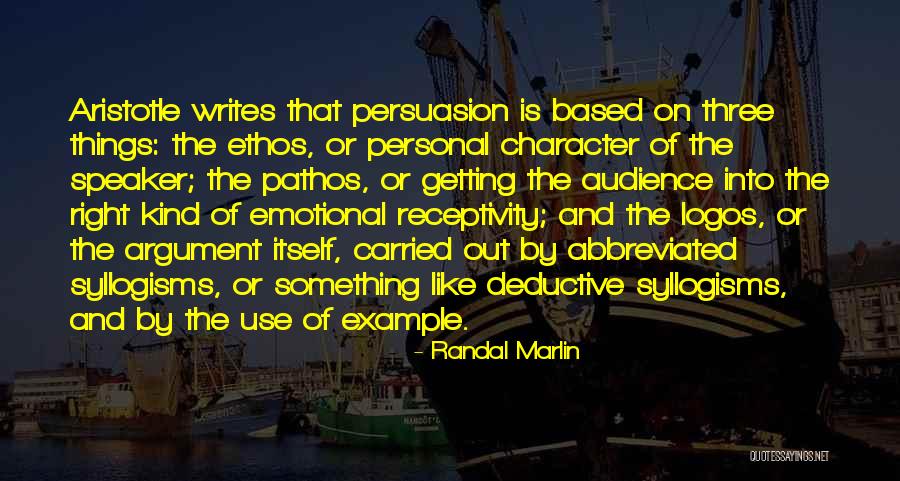 Aristotle Ethos Pathos Logos Quotes By Randal Marlin Aristotle Ethos Pathos Logos Quotes By Randal Marlin