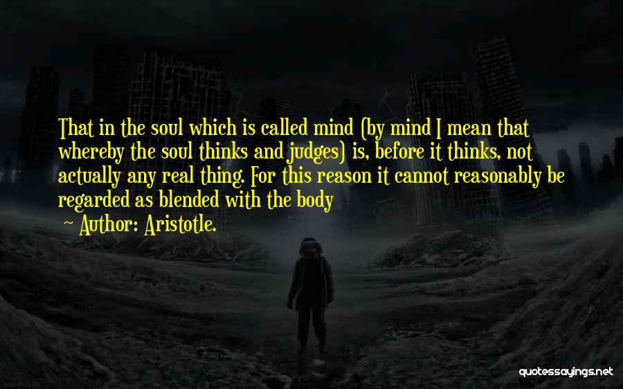 Aristotle Mind And Body Quotes By Aristotle.