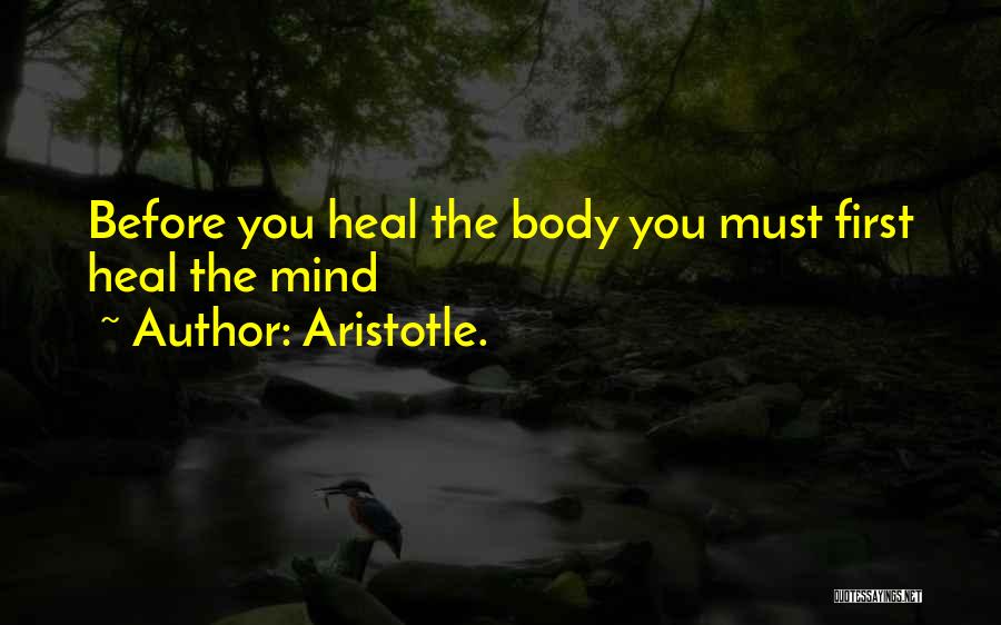 Aristotle Mind And Body Quotes By Aristotle.