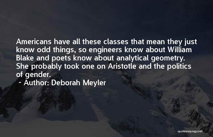 Aristotle Politics Quotes By Deborah Meyler