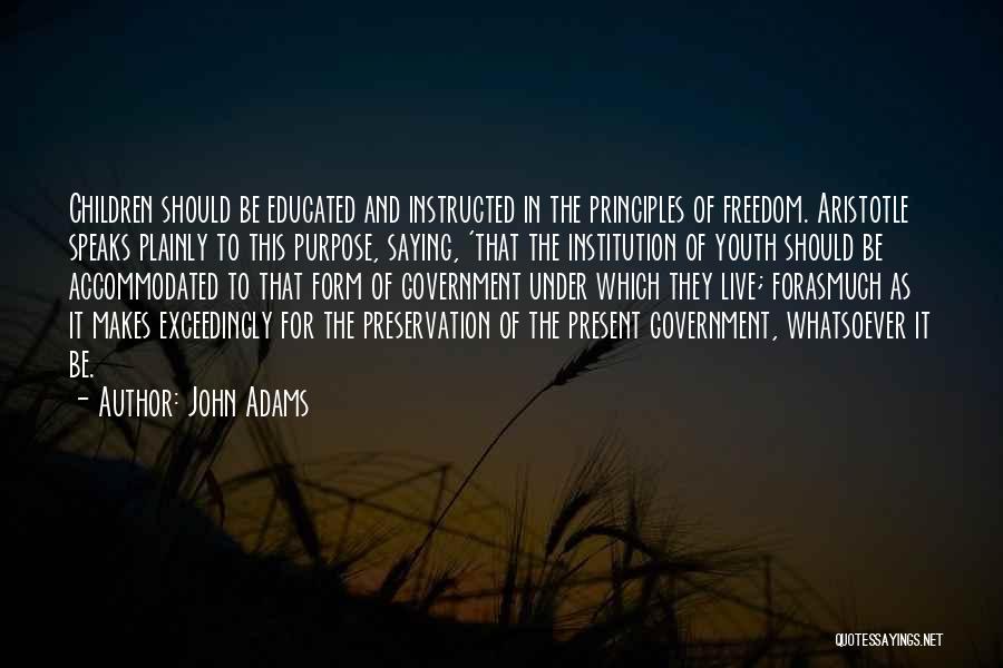 Aristotle Purpose Of Government Quotes By John Adams