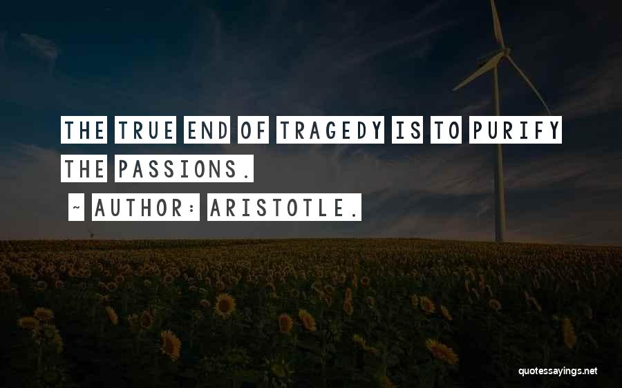 Aristotle Tragedy Quotes By Aristotle.