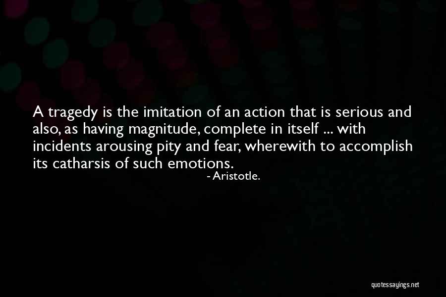 Aristotle Tragedy Quotes By Aristotle.