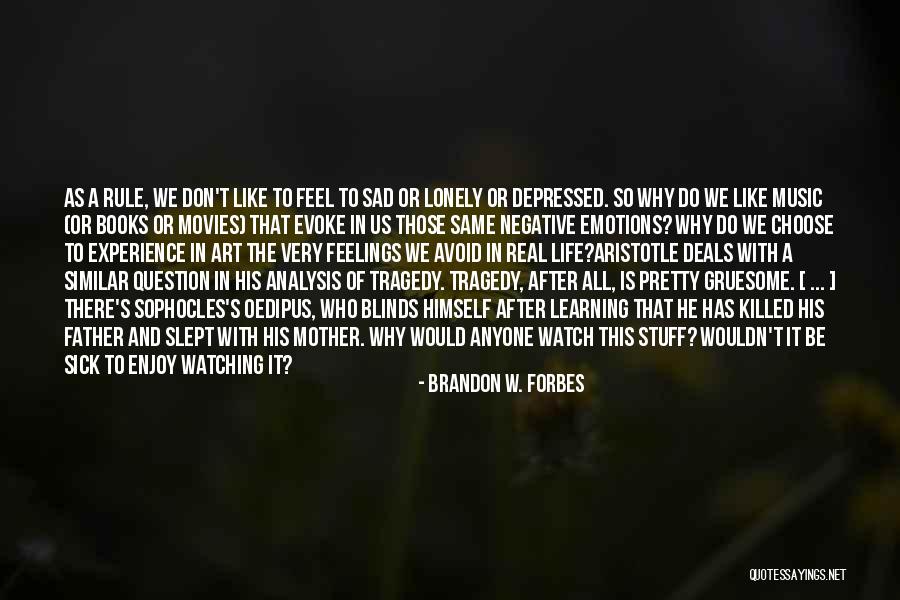 Aristotle Tragedy Quotes By Brandon W. Forbes