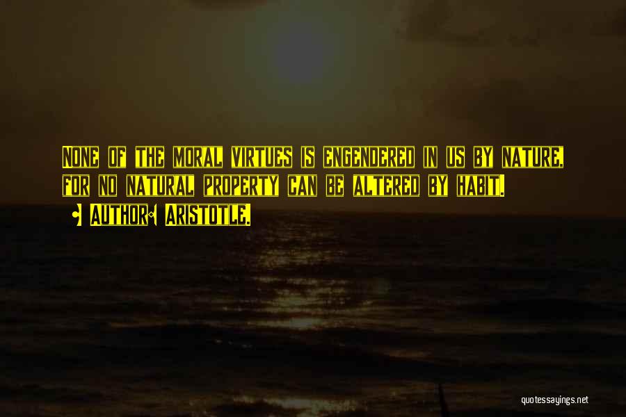 Aristotle Virtues Quotes By Aristotle.
