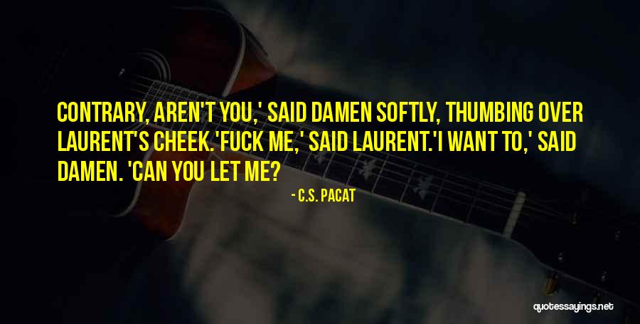 Aristys Quotes By C.S. Pacat Aristys Quotes By C.S. Pacat