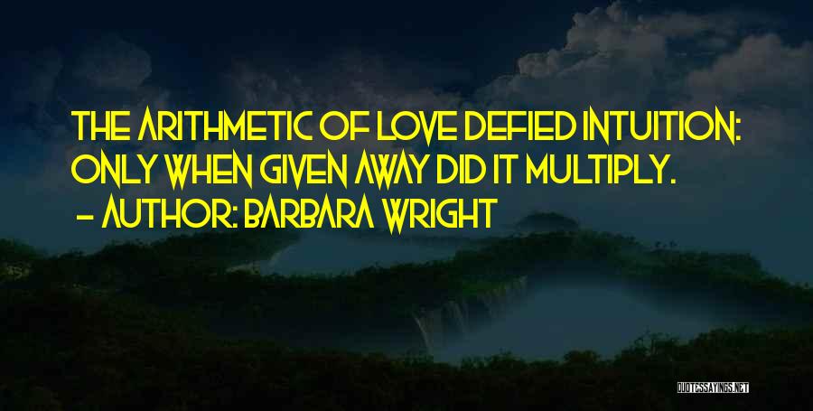 Arithmetic Love Quotes By Barbara Wright