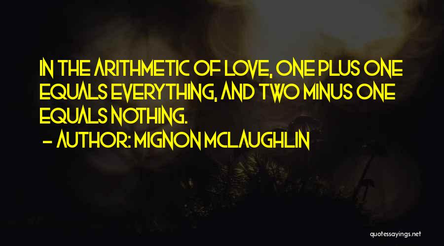 Arithmetic Love Quotes By Mignon McLaughlin