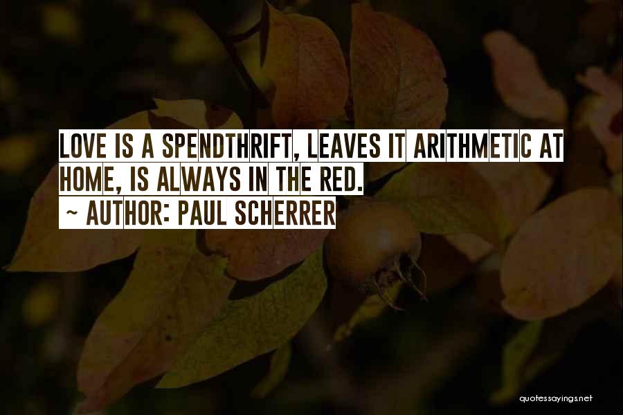 Arithmetic Love Quotes By Paul Scherrer