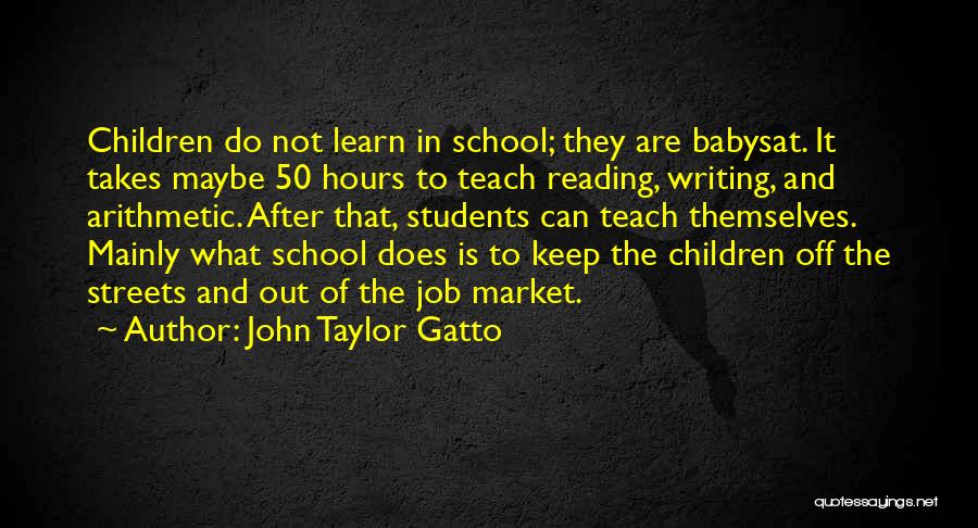 Arithmetic Quotes By John Taylor Gatto