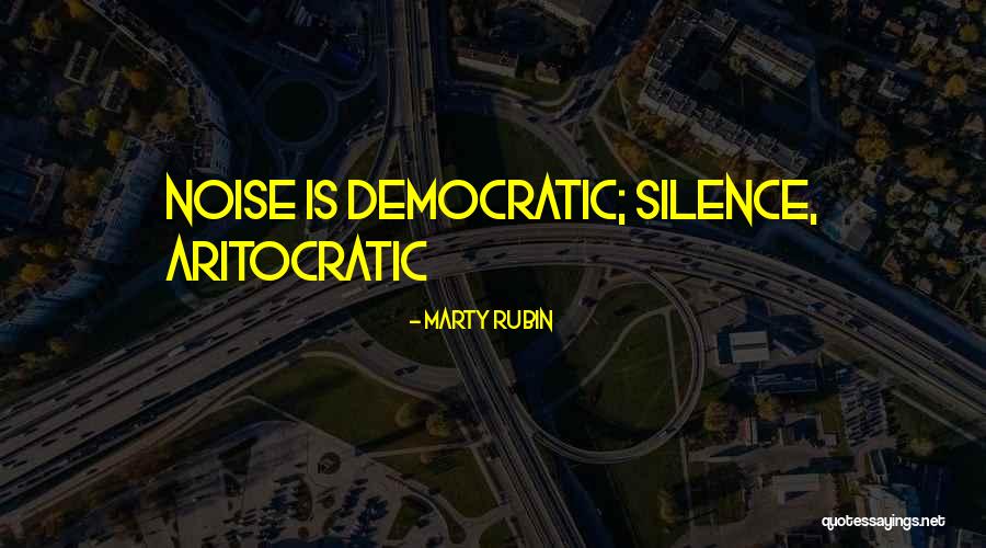Aritocratic Quotes By Marty Rubin Aritocratic Quotes By Marty Rubin