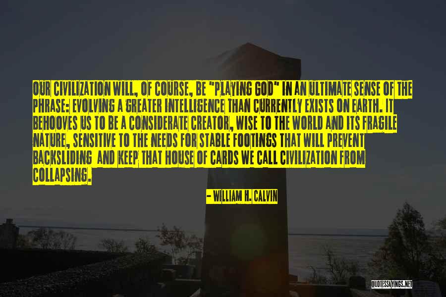 Aritra Koul Quotes By William H. Calvin Aritra Koul Quotes By William H. Calvin