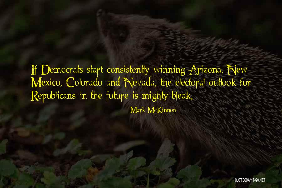 Arizona And Nevada Quotes By Mark McKinnon Arizona And Nevada Quotes By Mark McKinnon