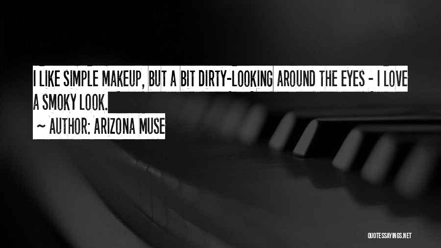 Arizona Love Quotes By Arizona Muse
