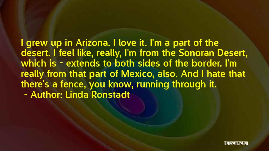 Arizona Love Quotes By Linda Ronstadt