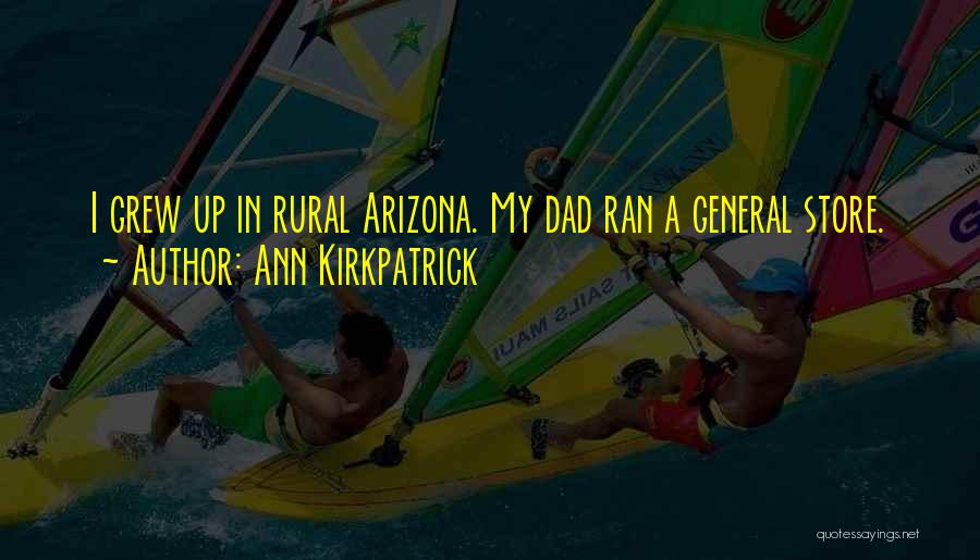 Arizona Quotes By Ann Kirkpatrick