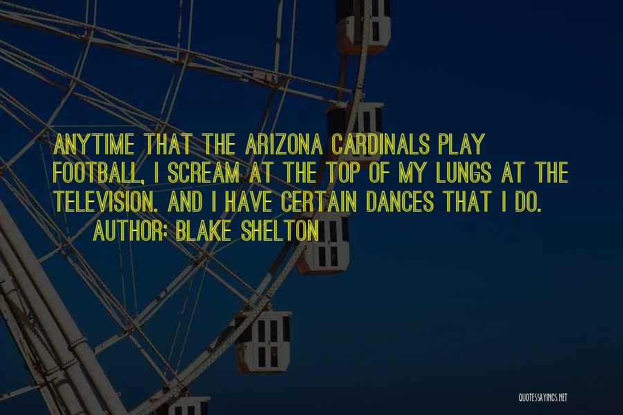 Arizona Quotes By Blake Shelton