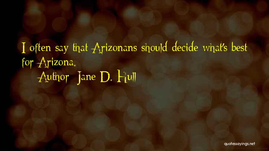 Arizona Quotes By Jane D. Hull