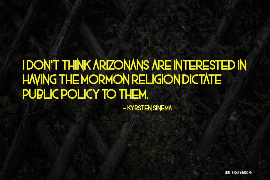 Arizonans Or Arizonans Quotes By Kyrsten Sinema Arizonans Or Arizonans Quotes By Kyrsten Sinema