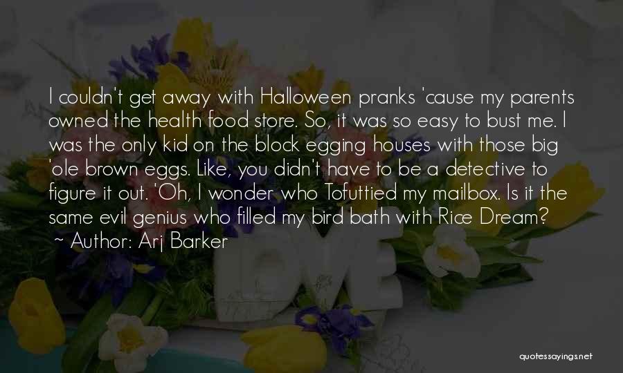 Arj Barker Quotes 1099726