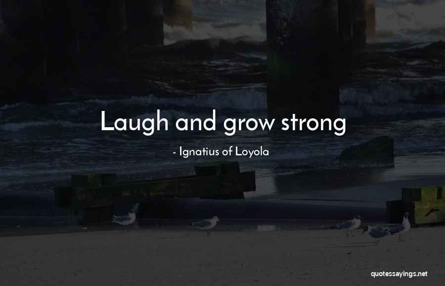 Arjumman Mughal Tall Quotes By Ignatius Of Loyola Arjumman Mughal Tall Quotes By Ignatius Of Loyola