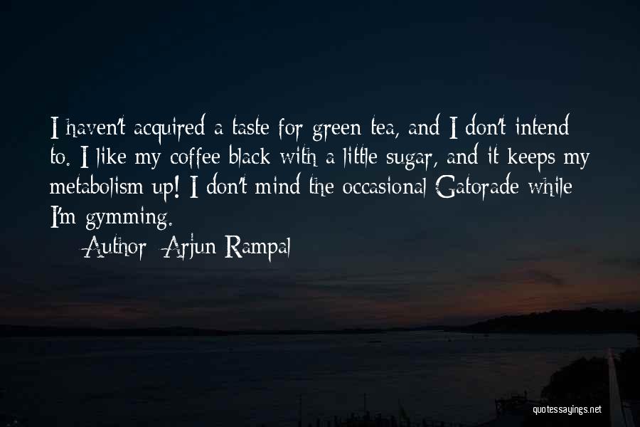 Arjun Quotes By Arjun Rampal