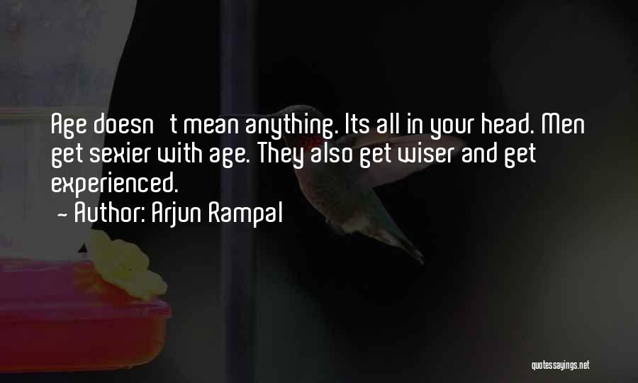 Arjun Rampal Quotes 1629001