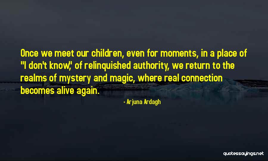 Arjuna Ardagh Quotes 1326964 Arjuna Ardagh Quotes 1326964