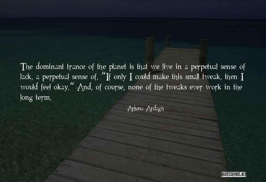 Arjuna Ardagh Quotes 1802243 Arjuna Ardagh Quotes 1802243