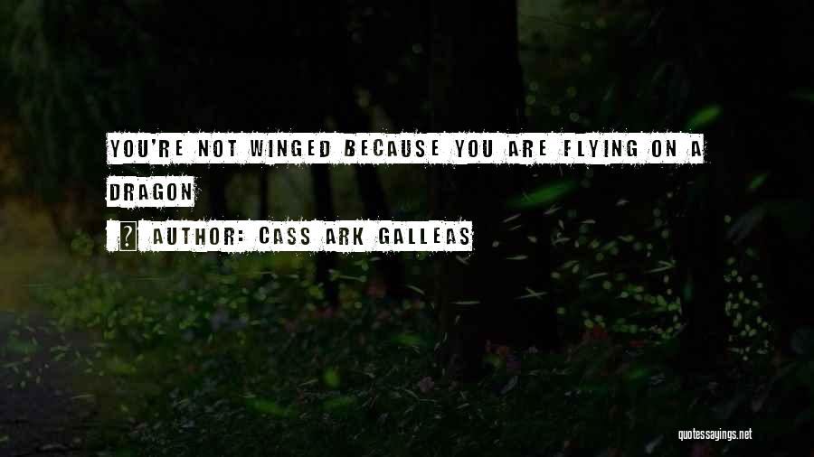 Ark Quotes By Cass Ark Galleas