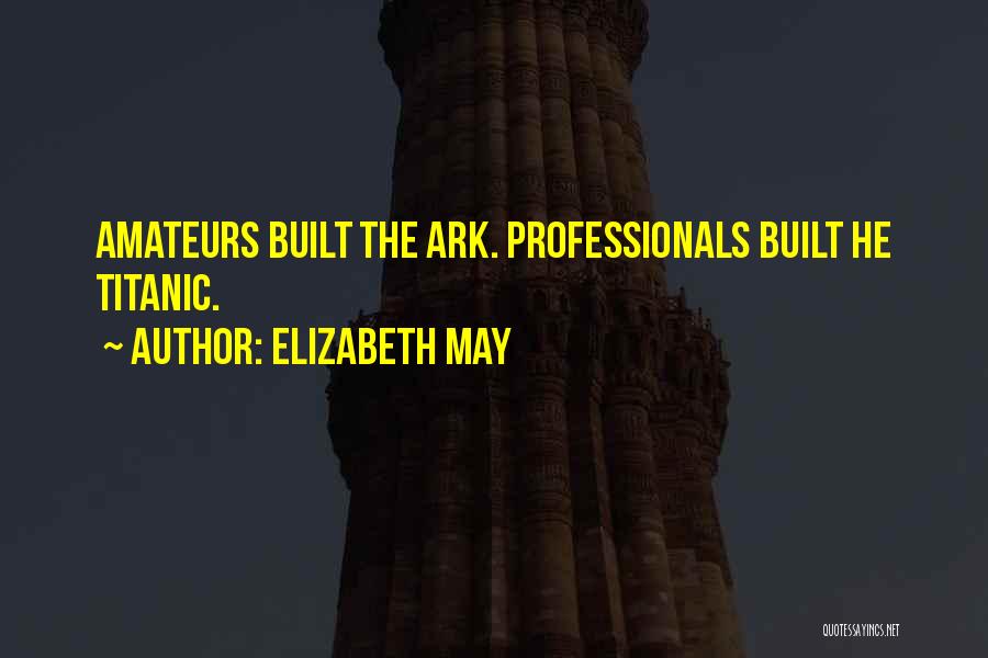 Ark Quotes By Elizabeth May