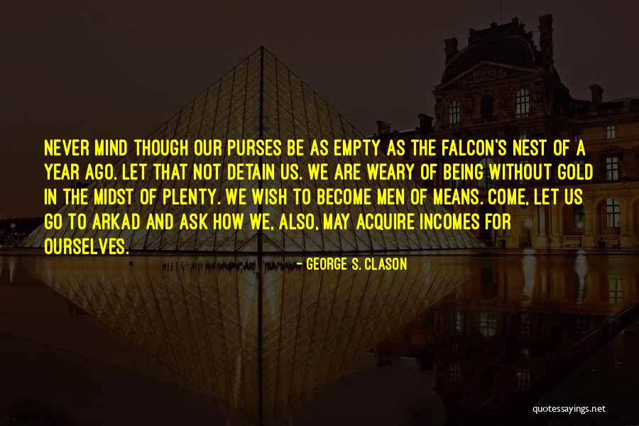 Arkad Quotes By George S. Clason Arkad Quotes By George S. Clason