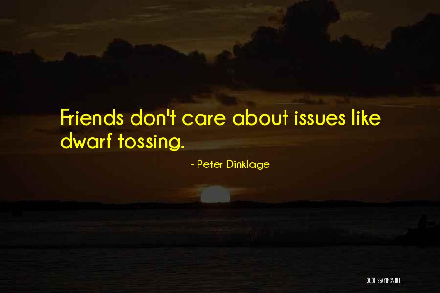 Arkadaslar Quotes By Peter Dinklage Arkadaslar Quotes By Peter Dinklage
