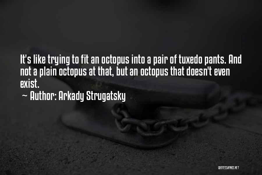 Arkady Strugatsky Quotes 1861750
