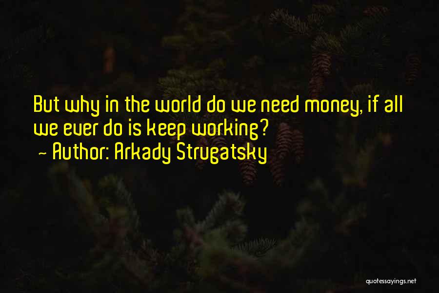 Arkady Strugatsky Quotes 221407