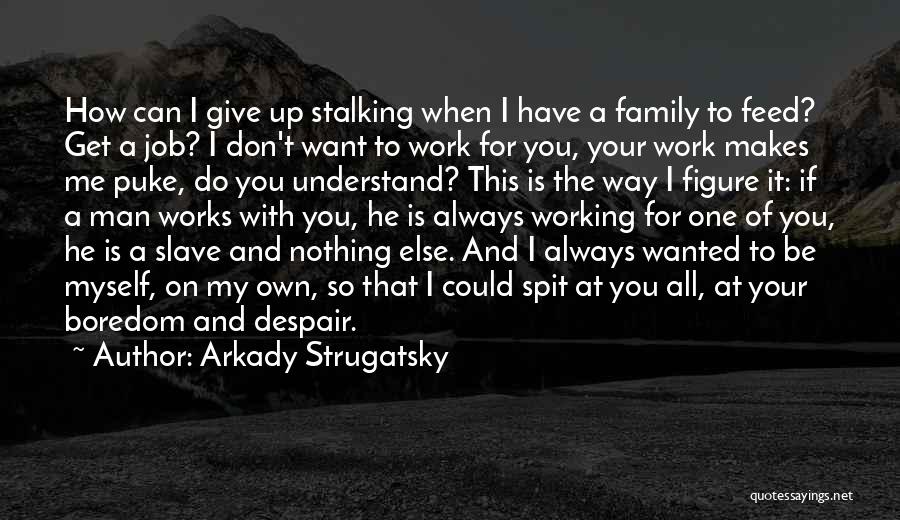 Arkady Strugatsky Quotes 468742