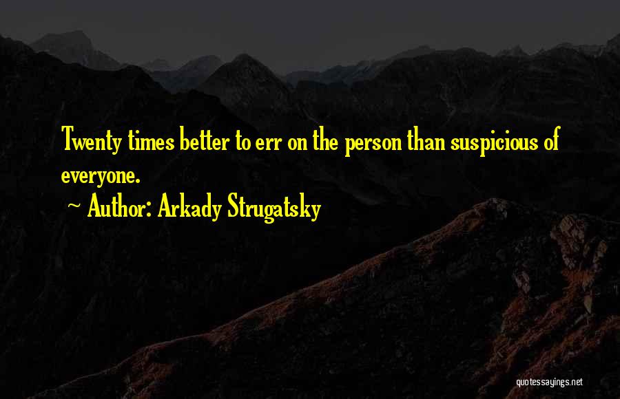 Arkady Strugatsky Quotes 689373