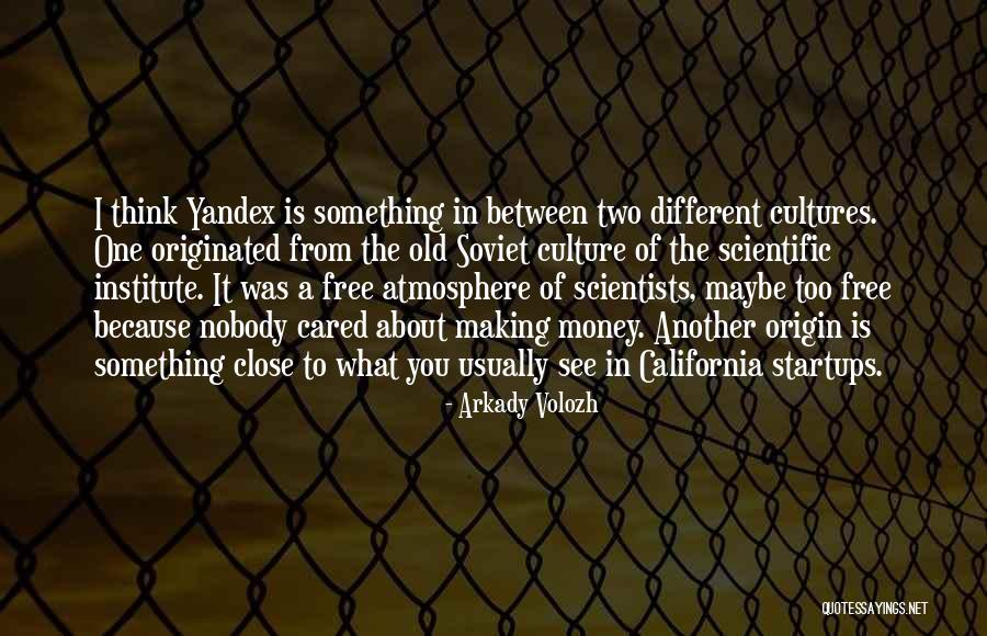 Arkady Volozh Quotes 1778301 Arkady Volozh Quotes 1778301