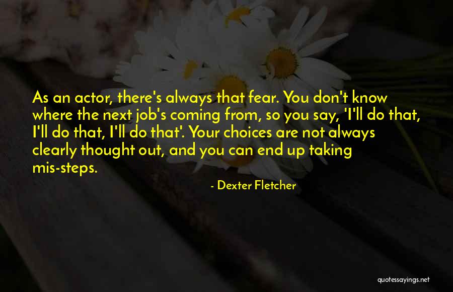 Arkandan Aglar Quotes By Dexter Fletcher Arkandan Aglar Quotes By Dexter Fletcher