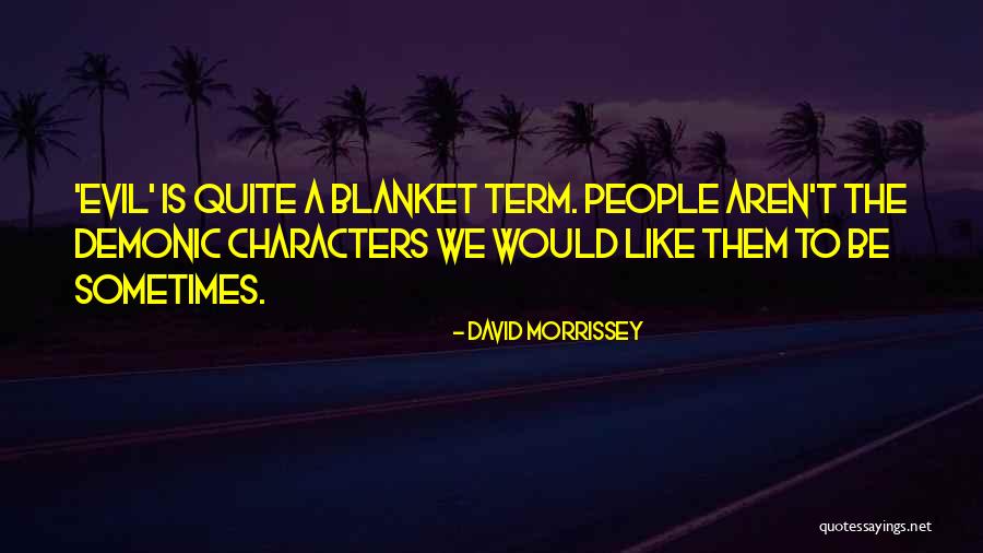 Arkanian Heavy Quotes By David Morrissey Arkanian Heavy Quotes By David Morrissey