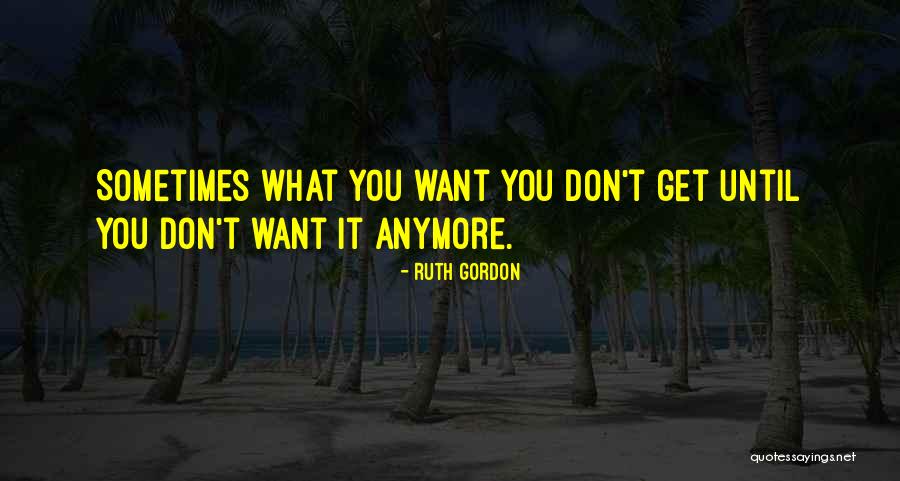 Arkanian Offshoot Quotes By Ruth Gordon Arkanian Offshoot Quotes By Ruth Gordon