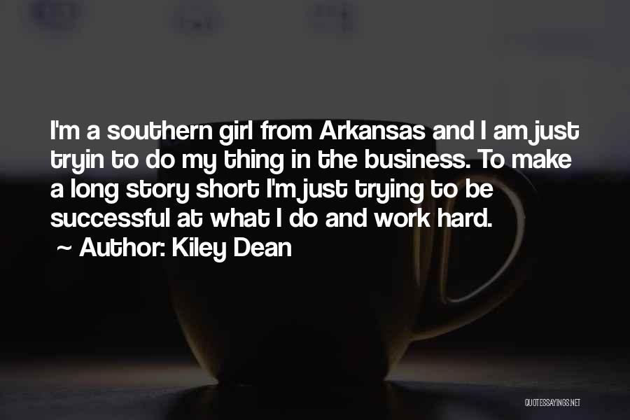 Arkansas Girl Quotes By Kiley Dean