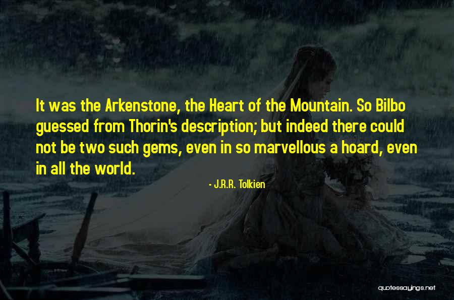 Arkenstone Quotes By J.R.R. Tolkien Arkenstone Quotes By J.R.R. Tolkien