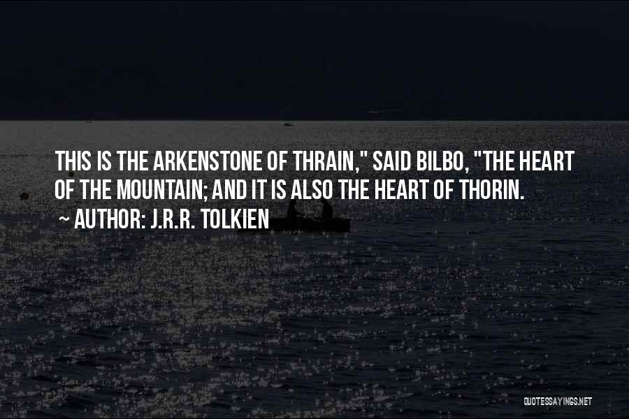 Arkenstone Quotes By J.R.R. Tolkien