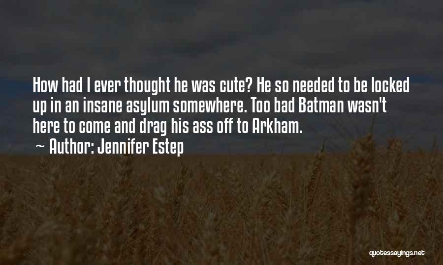 Arkham Quotes By Jennifer Estep