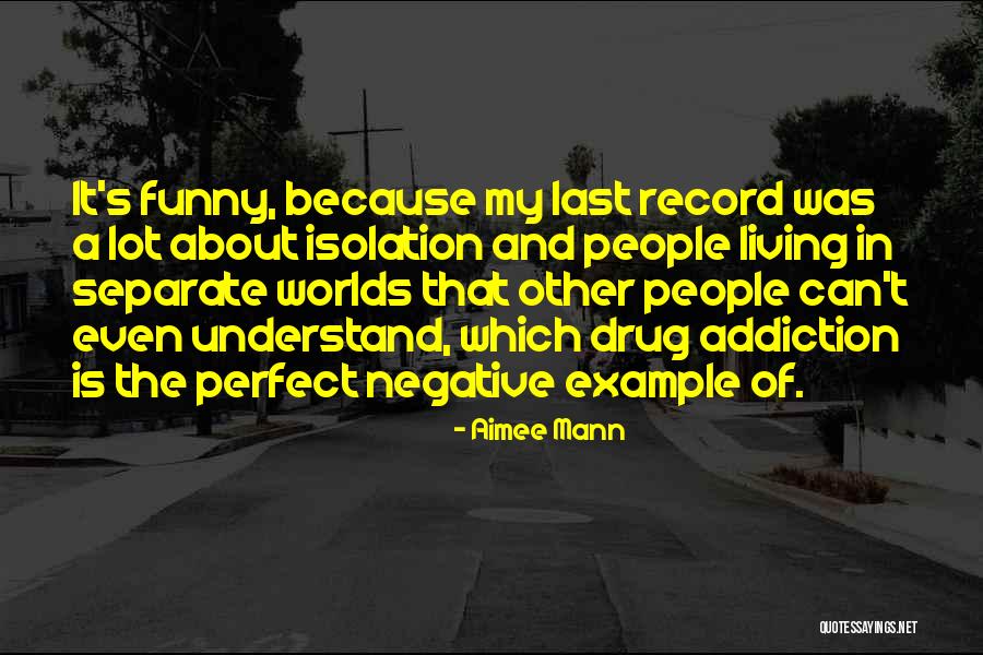 Arkna Karjatalu Quotes By Aimee Mann Arkna Karjatalu Quotes By Aimee Mann