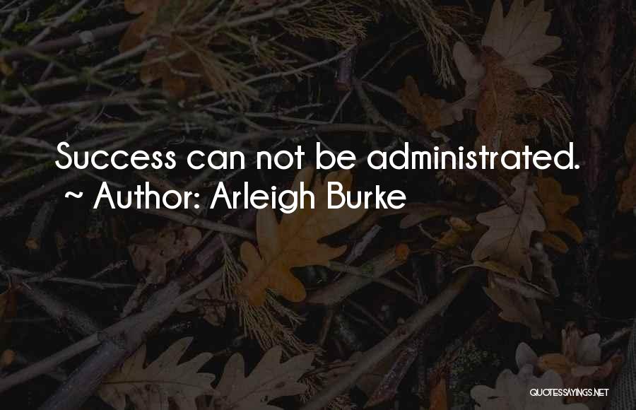 Arleigh Burke Quotes 756989